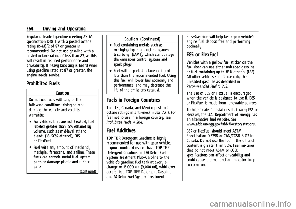 GMC SIERRA 2023 Owners Manual GMC Sierra/Sierra Denali 2500 HD/3500 HD Owner Manual (GMNA-
Localizing-U.S./Canada-16504257) - 2023 - CRC - 5/9/22
264 Driving and Operating
Regular unleaded gasoline meeting ASTM
specification D4814 GMC SIERRA 2023 Owners Manual GMC Sierra/Sierra Denali 2500 HD/3500 HD Owner Manual (GMNA-
Localizing-U.S./Canada-16504257) - 2023 - CRC - 5/9/22
264 Driving and Operating
Regular unleaded gasoline meeting ASTM
specification D4814