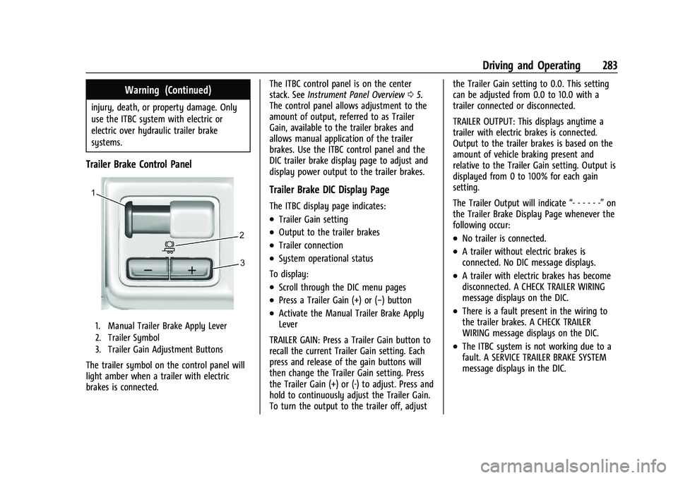 GMC SIERRA 2023 Owners Manual GMC Sierra/Sierra Denali 2500 HD/3500 HD Owner Manual (GMNA-
Localizing-U.S./Canada-16504257) - 2023 - CRC - 5/9/22
Driving and Operating 283
Warning (Continued)
injury, death, or property damage. Onl GMC SIERRA 2023 Owners Manual GMC Sierra/Sierra Denali 2500 HD/3500 HD Owner Manual (GMNA-
Localizing-U.S./Canada-16504257) - 2023 - CRC - 5/9/22
Driving and Operating 283
Warning (Continued)
injury, death, or property damage. Onl