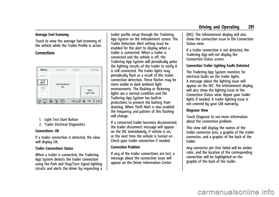 GMC SIERRA 2023 Owners Manual GMC Sierra/Sierra Denali 2500 HD/3500 HD Owner Manual (GMNA-
Localizing-U.S./Canada-16504257) - 2023 - CRC - 5/9/22
Driving and Operating 291
Average Fuel Economy
Touch to view the average fuel econom GMC SIERRA 2023 Owners Manual GMC Sierra/Sierra Denali 2500 HD/3500 HD Owner Manual (GMNA-
Localizing-U.S./Canada-16504257) - 2023 - CRC - 5/9/22
Driving and Operating 291
Average Fuel Economy
Touch to view the average fuel econom