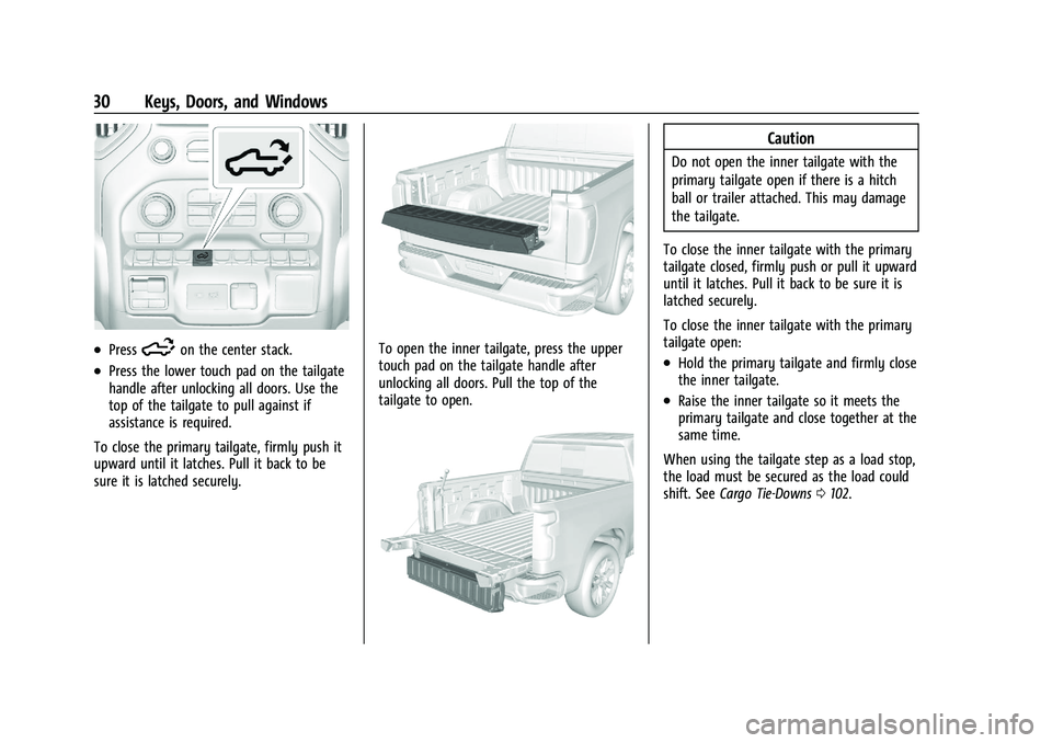 GMC SIERRA 2023  Owners Manual GMC Sierra/Sierra Denali 2500 HD/3500 HD Owner Manual (GMNA-
Localizing-U.S./Canada-16504257) - 2023 - CRC - 5/9/22
30 Keys, Doors, and Windows
.Press5on the center stack.
.Press the lower touch pad o