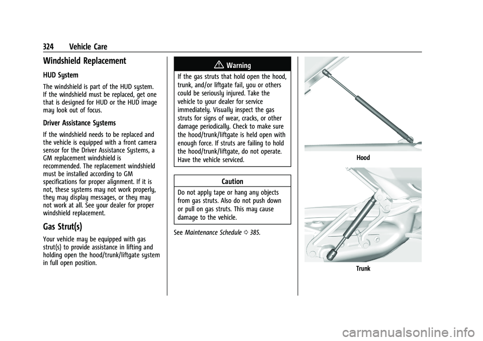 GMC SIERRA 2023 Owners Manual GMC Sierra/Sierra Denali 2500 HD/3500 HD Owner Manual (GMNA-
Localizing-U.S./Canada-16504257) - 2023 - CRC - 5/18/22
324 Vehicle Care
Windshield Replacement
HUD System
The windshield is part of the HU GMC SIERRA 2023 Owners Manual GMC Sierra/Sierra Denali 2500 HD/3500 HD Owner Manual (GMNA-
Localizing-U.S./Canada-16504257) - 2023 - CRC - 5/18/22
324 Vehicle Care
Windshield Replacement
HUD System
The windshield is part of the HU