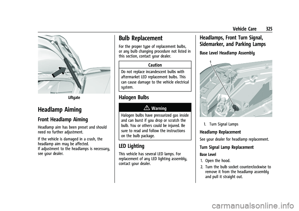 GMC SIERRA 2023 Owners Manual GMC Sierra/Sierra Denali 2500 HD/3500 HD Owner Manual (GMNA-
Localizing-U.S./Canada-16504257) - 2023 - CRC - 5/18/22
Vehicle Care 325
Liftgate
Headlamp Aiming
Front Headlamp Aiming
Headlamp aim has be GMC SIERRA 2023 Owners Manual GMC Sierra/Sierra Denali 2500 HD/3500 HD Owner Manual (GMNA-
Localizing-U.S./Canada-16504257) - 2023 - CRC - 5/18/22
Vehicle Care 325
Liftgate
Headlamp Aiming
Front Headlamp Aiming
Headlamp aim has be