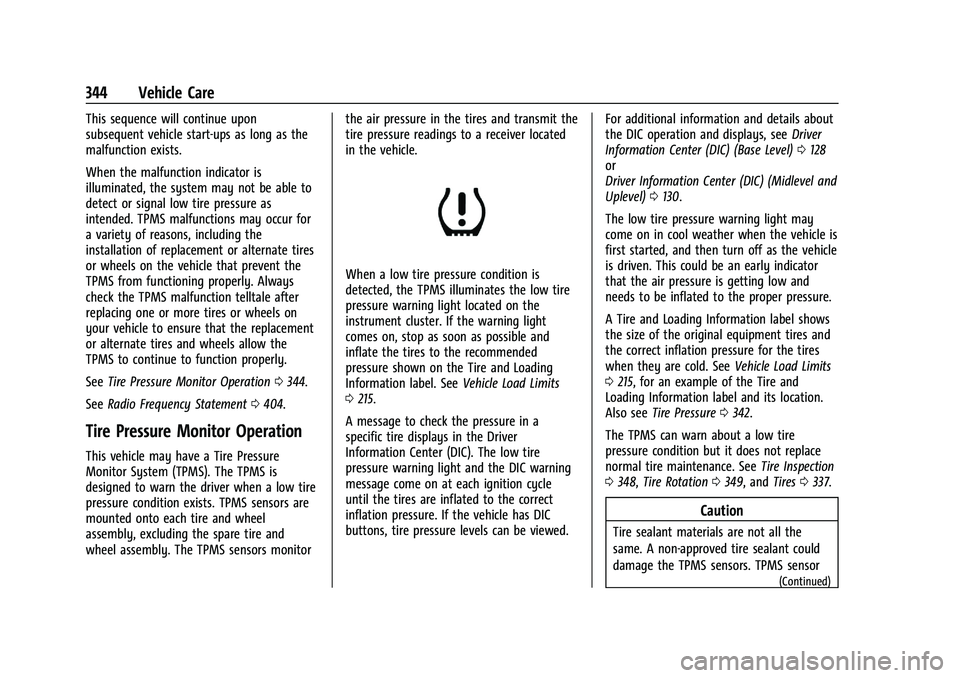 GMC SIERRA 2023 Owners Manual GMC Sierra/Sierra Denali 2500 HD/3500 HD Owner Manual (GMNA-
Localizing-U.S./Canada-16504257) - 2023 - CRC - 5/18/22
344 Vehicle Care
This sequence will continue upon
subsequent vehicle start-ups as l GMC SIERRA 2023 Owners Manual GMC Sierra/Sierra Denali 2500 HD/3500 HD Owner Manual (GMNA-
Localizing-U.S./Canada-16504257) - 2023 - CRC - 5/18/22
344 Vehicle Care
This sequence will continue upon
subsequent vehicle start-ups as l