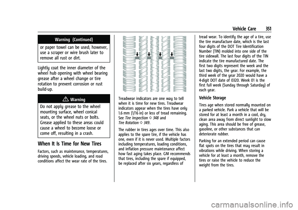 GMC SIERRA 2023  Owners Manual GMC Sierra/Sierra Denali 2500 HD/3500 HD Owner Manual (GMNA-
Localizing-U.S./Canada-16504257) - 2023 - CRC - 5/18/22
Vehicle Care 351
Warning (Continued)
or paper towel can be used; however,
use a scr