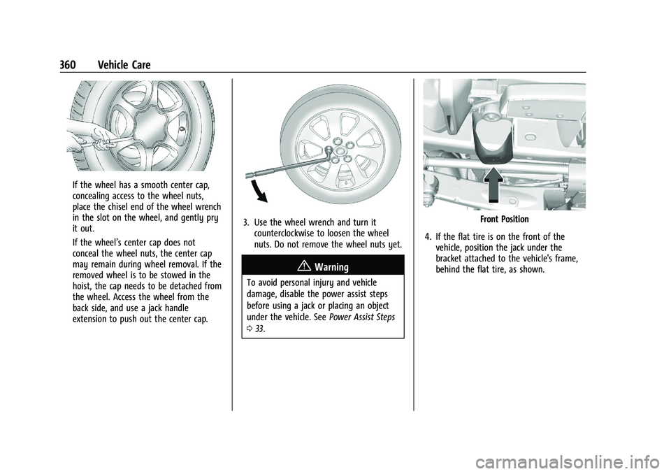 GMC SIERRA 2023 Owners Manual GMC Sierra/Sierra Denali 2500 HD/3500 HD Owner Manual (GMNA-
Localizing-U.S./Canada-16504257) - 2023 - CRC - 5/18/22
360 Vehicle Care
If the wheel has a smooth center cap,
concealing access to the whe GMC SIERRA 2023 Owners Manual GMC Sierra/Sierra Denali 2500 HD/3500 HD Owner Manual (GMNA-
Localizing-U.S./Canada-16504257) - 2023 - CRC - 5/18/22
360 Vehicle Care
If the wheel has a smooth center cap,
concealing access to the whe