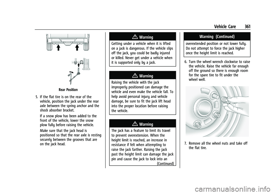 GMC SIERRA 2023 Owners Manual GMC Sierra/Sierra Denali 2500 HD/3500 HD Owner Manual (GMNA-
Localizing-U.S./Canada-16504257) - 2023 - CRC - 5/18/22
Vehicle Care 361
Rear Position
5. If the flat tire is on the rear of the vehicle, p GMC SIERRA 2023 Owners Manual GMC Sierra/Sierra Denali 2500 HD/3500 HD Owner Manual (GMNA-
Localizing-U.S./Canada-16504257) - 2023 - CRC - 5/18/22
Vehicle Care 361
Rear Position
5. If the flat tire is on the rear of the vehicle, p