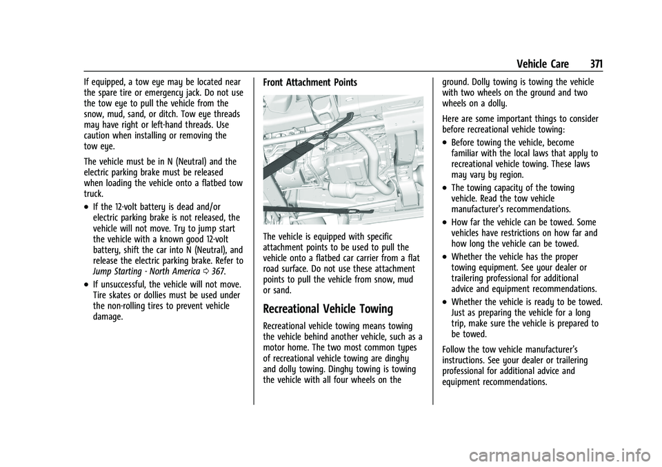 GMC SIERRA 2023 Owners Manual GMC Sierra/Sierra Denali 2500 HD/3500 HD Owner Manual (GMNA-
Localizing-U.S./Canada-16504257) - 2023 - CRC - 5/18/22
Vehicle Care 371
If equipped, a tow eye may be located near
the spare tire or emerg GMC SIERRA 2023 Owners Manual GMC Sierra/Sierra Denali 2500 HD/3500 HD Owner Manual (GMNA-
Localizing-U.S./Canada-16504257) - 2023 - CRC - 5/18/22
Vehicle Care 371
If equipped, a tow eye may be located near
the spare tire or emerg