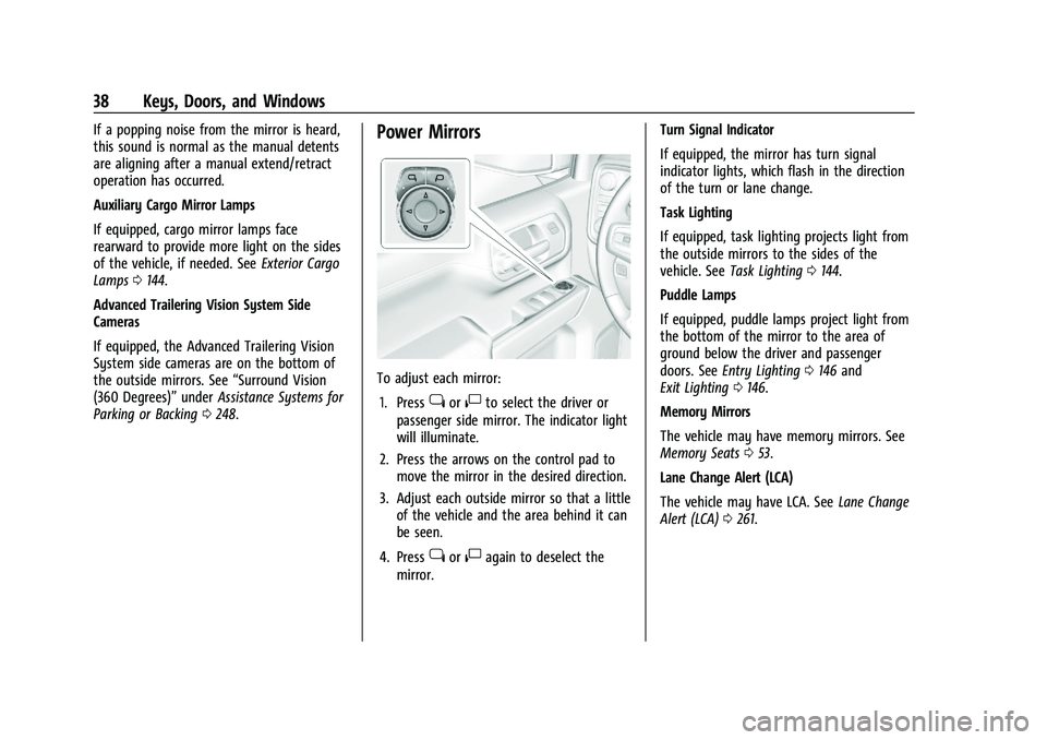 GMC SIERRA 2023 Owners Guide GMC Sierra/Sierra Denali 2500 HD/3500 HD Owner Manual (GMNA-
Localizing-U.S./Canada-16504257) - 2023 - CRC - 5/9/22
38 Keys, Doors, and Windows
If a popping noise from the mirror is heard,
this sound GMC SIERRA 2023 Owners Guide GMC Sierra/Sierra Denali 2500 HD/3500 HD Owner Manual (GMNA-
Localizing-U.S./Canada-16504257) - 2023 - CRC - 5/9/22
38 Keys, Doors, and Windows
If a popping noise from the mirror is heard,
this sound