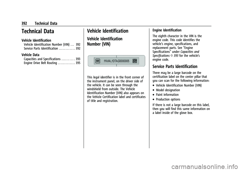 GMC SIERRA 2023 Owners Manual GMC Sierra/Sierra Denali 2500 HD/3500 HD Owner Manual (GMNA-
Localizing-U.S./Canada-16504257) - 2023 - CRC - 5/9/22
392 Technical Data
Technical Data
Vehicle Identification
Vehicle Identification Numb GMC SIERRA 2023 Owners Manual GMC Sierra/Sierra Denali 2500 HD/3500 HD Owner Manual (GMNA-
Localizing-U.S./Canada-16504257) - 2023 - CRC - 5/9/22
392 Technical Data
Technical Data
Vehicle Identification
Vehicle Identification Numb