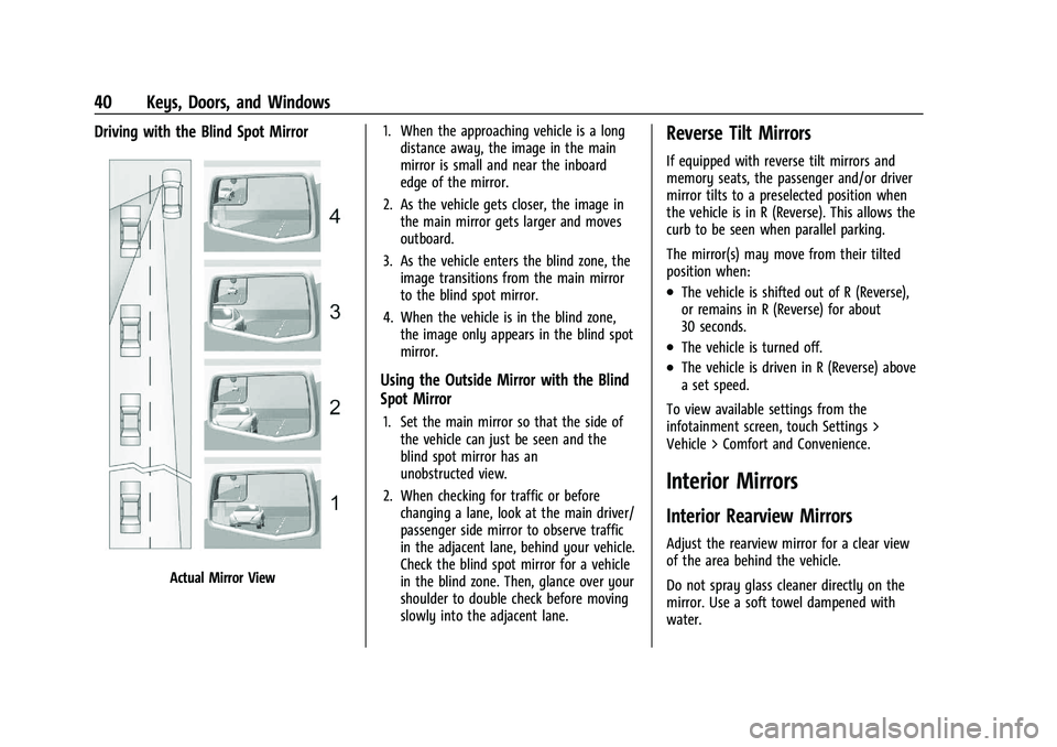 GMC SIERRA 2023 Service Manual GMC Sierra/Sierra Denali 2500 HD/3500 HD Owner Manual (GMNA-
Localizing-U.S./Canada-16504257) - 2023 - CRC - 5/9/22
40 Keys, Doors, and Windows
Driving with the Blind Spot Mirror
Actual Mirror View1. 