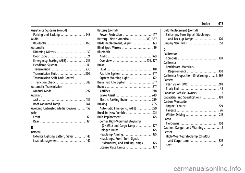 GMC SIERRA 2023 Owners Manual GMC Sierra/Sierra Denali 2500 HD/3500 HD Owner Manual (GMNA-
Localizing-U.S./Canada-16504257) - 2023 - CRC - 5/9/22
Index 417
Assistance Systems (cont'd)Parking and Backing . . . . . . . . . . . . GMC SIERRA 2023 Owners Manual GMC Sierra/Sierra Denali 2500 HD/3500 HD Owner Manual (GMNA-
Localizing-U.S./Canada-16504257) - 2023 - CRC - 5/9/22
Index 417
Assistance Systems (cont'd)Parking and Backing . . . . . . . . . . . .