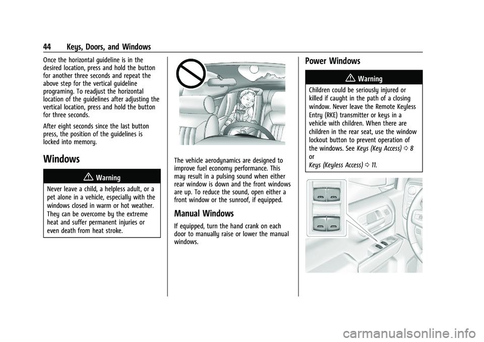 GMC SIERRA 2023 Service Manual GMC Sierra/Sierra Denali 2500 HD/3500 HD Owner Manual (GMNA-
Localizing-U.S./Canada-16504257) - 2023 - CRC - 5/9/22
44 Keys, Doors, and Windows
Once the horizontal guideline is in the
desired location