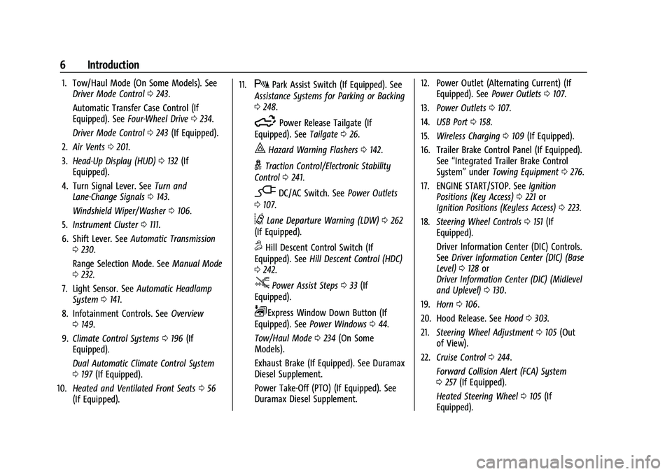 GMC SIERRA 2023  Owners Manual GMC Sierra/Sierra Denali 2500 HD/3500 HD Owner Manual (GMNA-
Localizing-U.S./Canada-16504257) - 2023 - CRC - 5/9/22
6 Introduction
1. Tow/Haul Mode (On Some Models). SeeDriver Mode Control 0243.
Autom