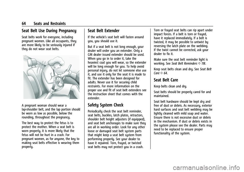 GMC SIERRA 2023 Repair Manual GMC Sierra/Sierra Denali 2500 HD/3500 HD Owner Manual (GMNA-
Localizing-U.S./Canada-16504257) - 2023 - CRC - 5/9/22
64 Seats and Restraints
Seat Belt Use During Pregnancy
Seat belts work for everyone, GMC SIERRA 2023 Repair Manual GMC Sierra/Sierra Denali 2500 HD/3500 HD Owner Manual (GMNA-
Localizing-U.S./Canada-16504257) - 2023 - CRC - 5/9/22
64 Seats and Restraints
Seat Belt Use During Pregnancy
Seat belts work for everyone,