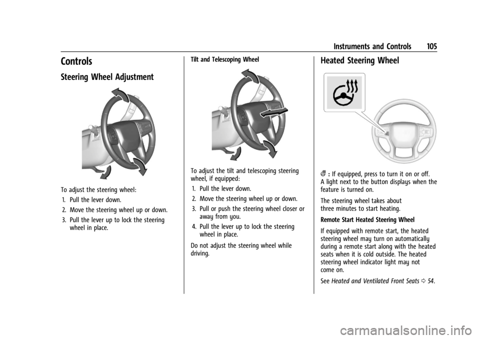 GMC SIERRA 2024 Owners Manual GMC Sierra/Sierra Denali 2500 HD/3500 HD Owner Manual (GMNA-
Localizing-U.S./Canada-16908340) - 2024 - CRC - 12/15/22
Instruments and Controls 105
Controls
Steering Wheel Adjustment
To adjust the stee GMC SIERRA 2024 Owners Manual GMC Sierra/Sierra Denali 2500 HD/3500 HD Owner Manual (GMNA-
Localizing-U.S./Canada-16908340) - 2024 - CRC - 12/15/22
Instruments and Controls 105
Controls
Steering Wheel Adjustment
To adjust the stee