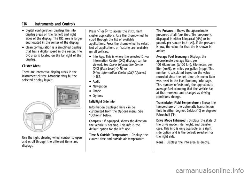 GMC SIERRA 2024 Owners Manual GMC Sierra/Sierra Denali 2500 HD/3500 HD Owner Manual (GMNA-
Localizing-U.S./Canada-16908340) - 2024 - CRC - 12/15/22
114 Instruments and Controls
.Digital configuration displays the info
display area GMC SIERRA 2024 Owners Manual GMC Sierra/Sierra Denali 2500 HD/3500 HD Owner Manual (GMNA-
Localizing-U.S./Canada-16908340) - 2024 - CRC - 12/15/22
114 Instruments and Controls
.Digital configuration displays the info
display area