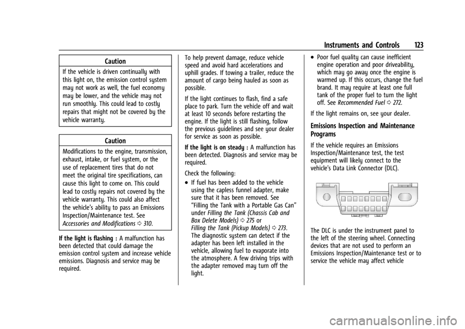 GMC SIERRA 2024 Owners Manual GMC Sierra/Sierra Denali 2500 HD/3500 HD Owner Manual (GMNA-
Localizing-U.S./Canada-16908340) - 2024 - CRC - 12/15/22
Instruments and Controls 123
Caution
If the vehicle is driven continually with
thi GMC SIERRA 2024 Owners Manual GMC Sierra/Sierra Denali 2500 HD/3500 HD Owner Manual (GMNA-
Localizing-U.S./Canada-16908340) - 2024 - CRC - 12/15/22
Instruments and Controls 123
Caution
If the vehicle is driven continually with
thi