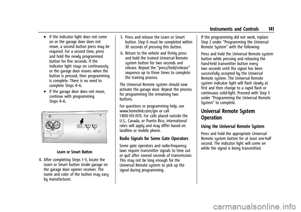 GMC SIERRA 2024 Owners Manual GMC Sierra/Sierra Denali 2500 HD/3500 HD Owner Manual (GMNA-
Localizing-U.S./Canada-16908340) - 2024 - CRC - 12/15/22
Instruments and Controls 141
.If the indicator light does not come
on or the garag GMC SIERRA 2024 Owners Manual GMC Sierra/Sierra Denali 2500 HD/3500 HD Owner Manual (GMNA-
Localizing-U.S./Canada-16908340) - 2024 - CRC - 12/15/22
Instruments and Controls 141
.If the indicator light does not come
on or the garag