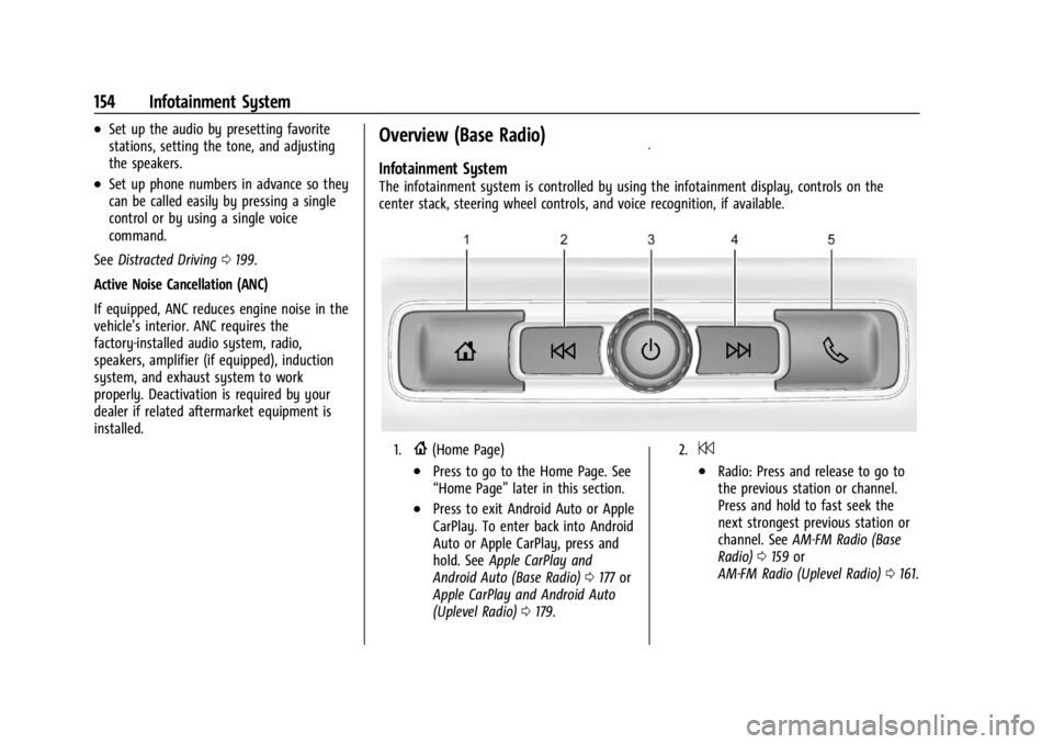 GMC SIERRA 2024 Owners Manual GMC Sierra/Sierra Denali 2500 HD/3500 HD Owner Manual (GMNA-
Localizing-U.S./Canada-16908340) - 2024 - CRC - 12/7/22
154 Infotainment System
.Set up the audio by presetting favorite
stations, setting GMC SIERRA 2024 Owners Manual GMC Sierra/Sierra Denali 2500 HD/3500 HD Owner Manual (GMNA-
Localizing-U.S./Canada-16908340) - 2024 - CRC - 12/7/22
154 Infotainment System
.Set up the audio by presetting favorite
stations, setting