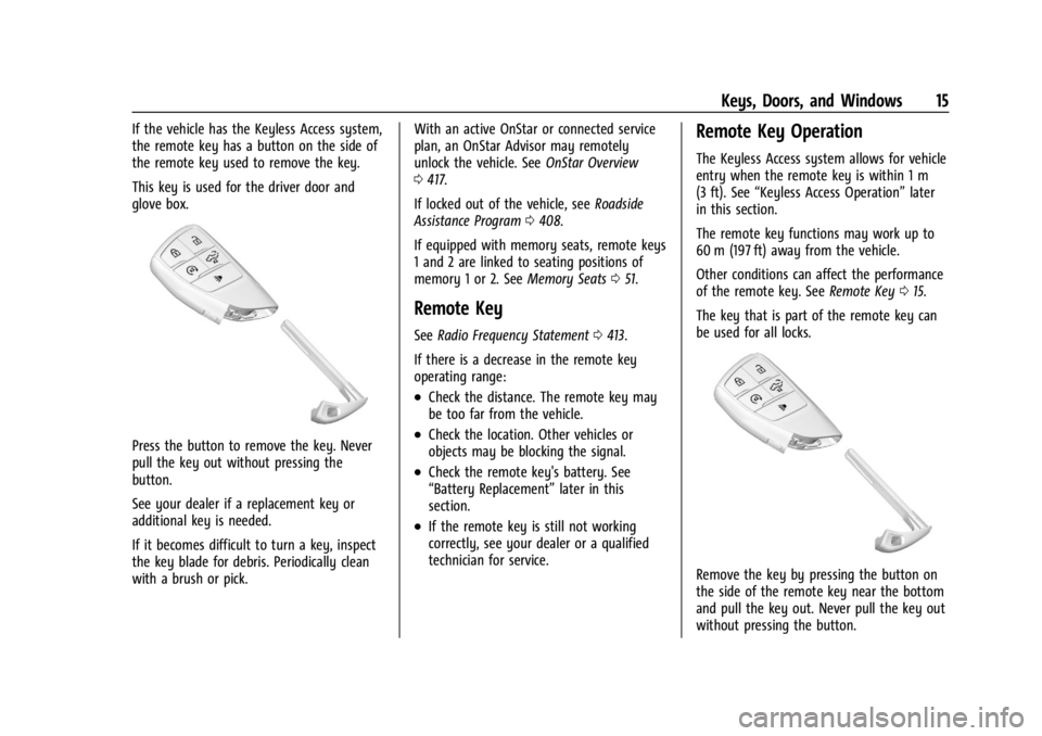 GMC SIERRA 2024 User Guide GMC Sierra/Sierra Denali 2500 HD/3500 HD Owner Manual (GMNA-
Localizing-U.S./Canada-16908340) - 2024 - CRC - 12/7/22
Keys, Doors, and Windows 15
If the vehicle has the Keyless Access system,
the remot GMC SIERRA 2024 User Guide GMC Sierra/Sierra Denali 2500 HD/3500 HD Owner Manual (GMNA-
Localizing-U.S./Canada-16908340) - 2024 - CRC - 12/7/22
Keys, Doors, and Windows 15
If the vehicle has the Keyless Access system,
the remot