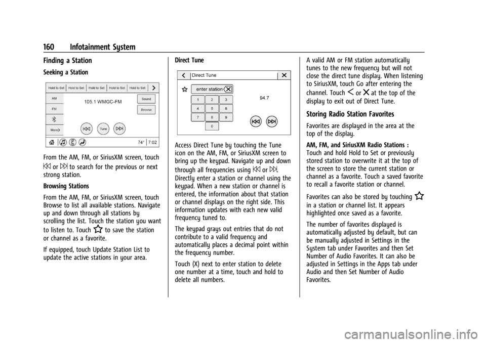 GMC SIERRA 2024 Owners Manual GMC Sierra/Sierra Denali 2500 HD/3500 HD Owner Manual (GMNA-
Localizing-U.S./Canada-16908340) - 2024 - CRC - 12/7/22
160 Infotainment System
Finding a Station
Seeking a Station
From the AM, FM, or Sir GMC SIERRA 2024 Owners Manual GMC Sierra/Sierra Denali 2500 HD/3500 HD Owner Manual (GMNA-
Localizing-U.S./Canada-16908340) - 2024 - CRC - 12/7/22
160 Infotainment System
Finding a Station
Seeking a Station
From the AM, FM, or Sir
