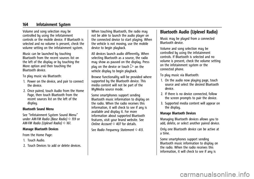 GMC SIERRA 2024 Owners Manual GMC Sierra/Sierra Denali 2500 HD/3500 HD Owner Manual (GMNA-
Localizing-U.S./Canada-16908340) - 2024 - CRC - 12/7/22
164 Infotainment System
Volume and song selection may be
controlled by using the in GMC SIERRA 2024 Owners Manual GMC Sierra/Sierra Denali 2500 HD/3500 HD Owner Manual (GMNA-
Localizing-U.S./Canada-16908340) - 2024 - CRC - 12/7/22
164 Infotainment System
Volume and song selection may be
controlled by using the in