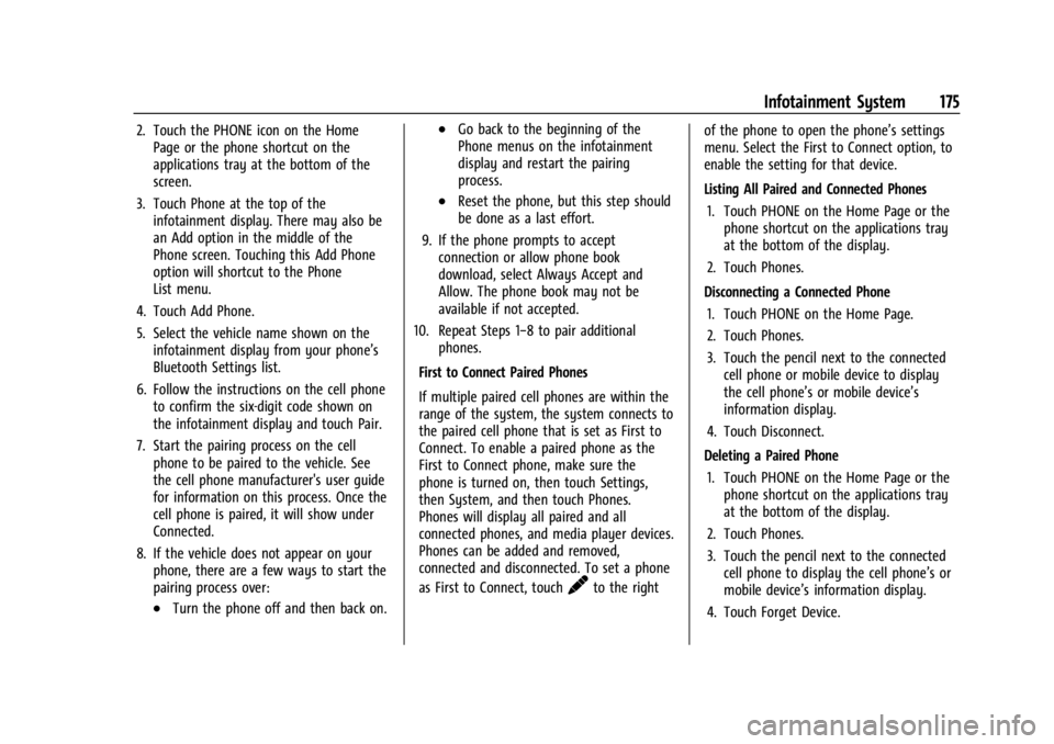GMC SIERRA 2024 Owners Manual GMC Sierra/Sierra Denali 2500 HD/3500 HD Owner Manual (GMNA-
Localizing-U.S./Canada-16908340) - 2024 - CRC - 12/7/22
Infotainment System 175
2. Touch the PHONE icon on the HomePage or the phone shortc GMC SIERRA 2024 Owners Manual GMC Sierra/Sierra Denali 2500 HD/3500 HD Owner Manual (GMNA-
Localizing-U.S./Canada-16908340) - 2024 - CRC - 12/7/22
Infotainment System 175
2. Touch the PHONE icon on the HomePage or the phone shortc