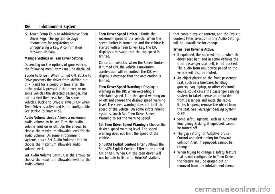 GMC SIERRA 2024 Owners Manual GMC Sierra/Sierra Denali 2500 HD/3500 HD Owner Manual (GMNA-
Localizing-U.S./Canada-16908340) - 2024 - CRC - 12/7/22
186 Infotainment System
5. Touch Setup Keys or Add/Remove TeenDriver Keys. The syst GMC SIERRA 2024 Owners Manual GMC Sierra/Sierra Denali 2500 HD/3500 HD Owner Manual (GMNA-
Localizing-U.S./Canada-16908340) - 2024 - CRC - 12/7/22
186 Infotainment System
5. Touch Setup Keys or Add/Remove TeenDriver Keys. The syst
