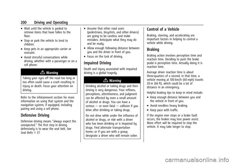 GMC SIERRA 2024 Owners Manual GMC Sierra/Sierra Denali 2500 HD/3500 HD Owner Manual (GMNA-
Localizing-U.S./Canada-16908340) - 2024 - CRC - 12/13/22
200 Driving and Operating
.Wait until the vehicle is parked to
retrieve items that GMC SIERRA 2024 Owners Manual GMC Sierra/Sierra Denali 2500 HD/3500 HD Owner Manual (GMNA-
Localizing-U.S./Canada-16908340) - 2024 - CRC - 12/13/22
200 Driving and Operating
.Wait until the vehicle is parked to
retrieve items that