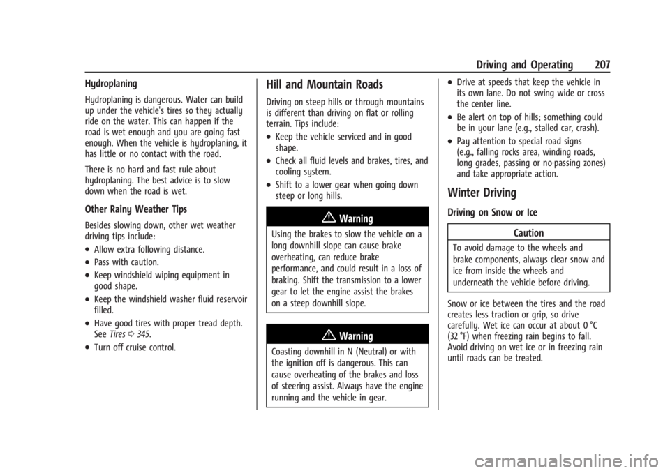 GMC SIERRA 2024 Owners Manual GMC Sierra/Sierra Denali 2500 HD/3500 HD Owner Manual (GMNA-
Localizing-U.S./Canada-16908340) - 2024 - CRC - 12/13/22
Driving and Operating 207
Hydroplaning
Hydroplaning is dangerous. Water can build
GMC SIERRA 2024 Owners Manual GMC Sierra/Sierra Denali 2500 HD/3500 HD Owner Manual (GMNA-
Localizing-U.S./Canada-16908340) - 2024 - CRC - 12/13/22
Driving and Operating 207
Hydroplaning
Hydroplaning is dangerous. Water can build