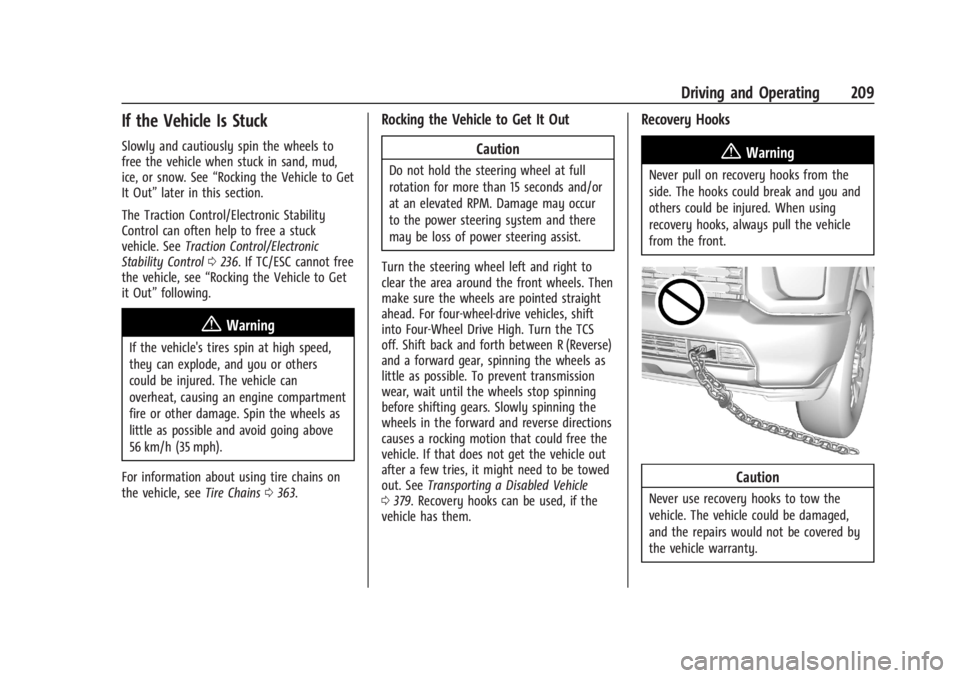 GMC SIERRA 2024 Owners Manual GMC Sierra/Sierra Denali 2500 HD/3500 HD Owner Manual (GMNA-
Localizing-U.S./Canada-16908340) - 2024 - CRC - 12/13/22
Driving and Operating 209
If the Vehicle Is Stuck
Slowly and cautiously spin the w GMC SIERRA 2024 Owners Manual GMC Sierra/Sierra Denali 2500 HD/3500 HD Owner Manual (GMNA-
Localizing-U.S./Canada-16908340) - 2024 - CRC - 12/13/22
Driving and Operating 209
If the Vehicle Is Stuck
Slowly and cautiously spin the w