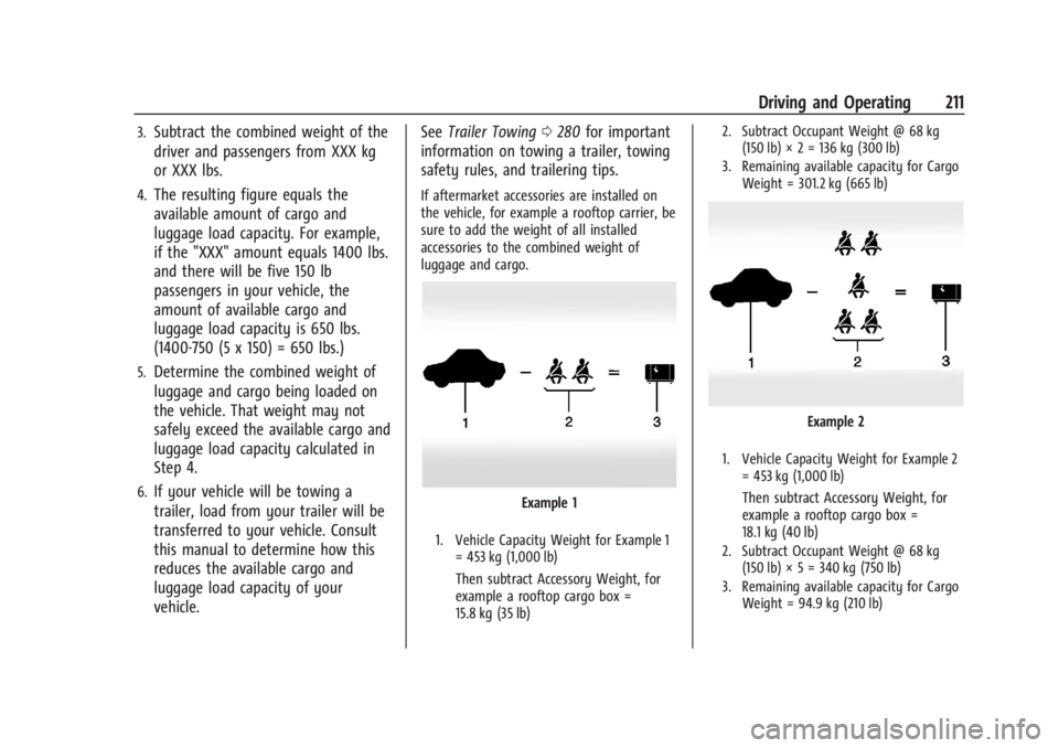 GMC SIERRA 2024  Owners Manual GMC Sierra/Sierra Denali 2500 HD/3500 HD Owner Manual (GMNA-
Localizing-U.S./Canada-16908340) - 2024 - CRC - 12/13/22
Driving and Operating 211
3.Subtract the combined weight of the
driver and passeng