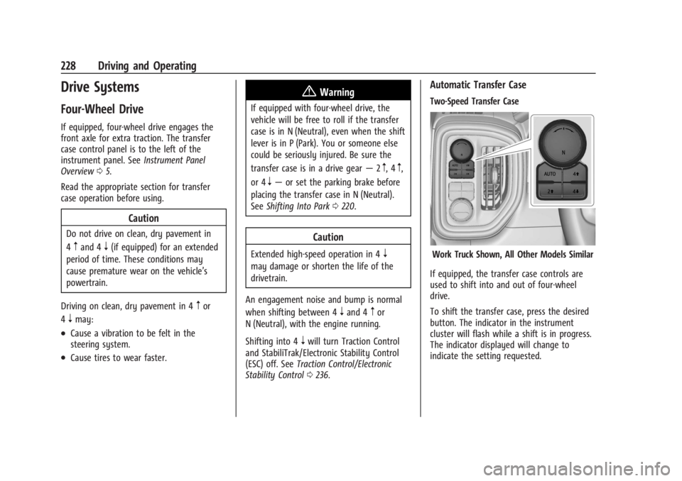 GMC SIERRA 2024 Owners Manual GMC Sierra/Sierra Denali 2500 HD/3500 HD Owner Manual (GMNA-
Localizing-U.S./Canada-16908340) - 2024 - CRC - 12/13/22
228 Driving and Operating
Drive Systems
Four-Wheel Drive
If equipped, four-wheel d GMC SIERRA 2024 Owners Manual GMC Sierra/Sierra Denali 2500 HD/3500 HD Owner Manual (GMNA-
Localizing-U.S./Canada-16908340) - 2024 - CRC - 12/13/22
228 Driving and Operating
Drive Systems
Four-Wheel Drive
If equipped, four-wheel d