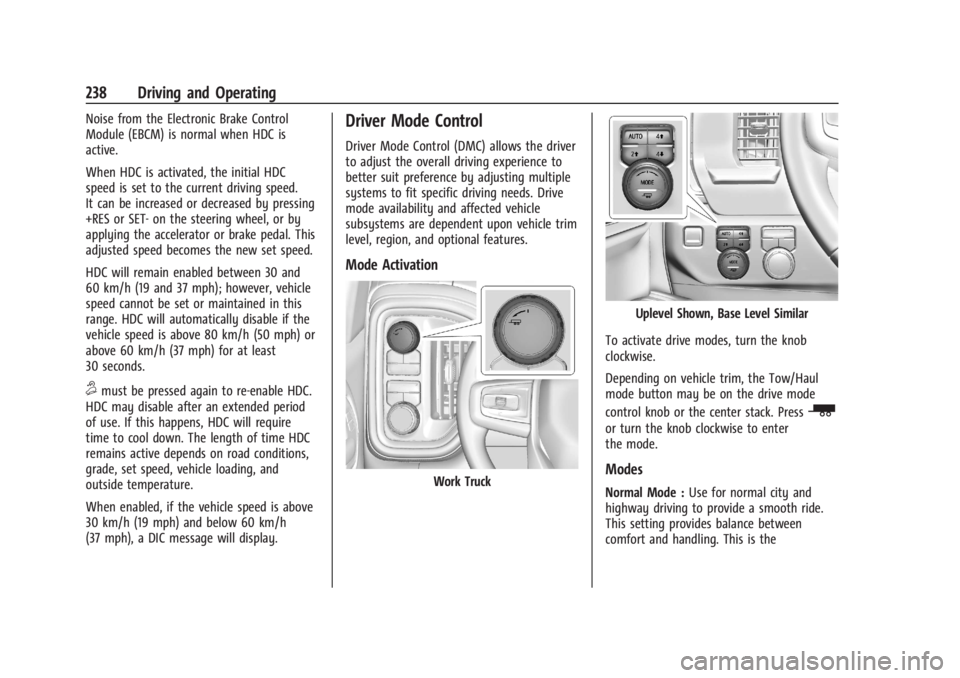 GMC SIERRA 2024 Owners Manual GMC Sierra/Sierra Denali 2500 HD/3500 HD Owner Manual (GMNA-
Localizing-U.S./Canada-16908340) - 2024 - CRC - 12/13/22
238 Driving and Operating
Noise from the Electronic Brake Control
Module (EBCM) is GMC SIERRA 2024 Owners Manual GMC Sierra/Sierra Denali 2500 HD/3500 HD Owner Manual (GMNA-
Localizing-U.S./Canada-16908340) - 2024 - CRC - 12/13/22
238 Driving and Operating
Noise from the Electronic Brake Control
Module (EBCM) is