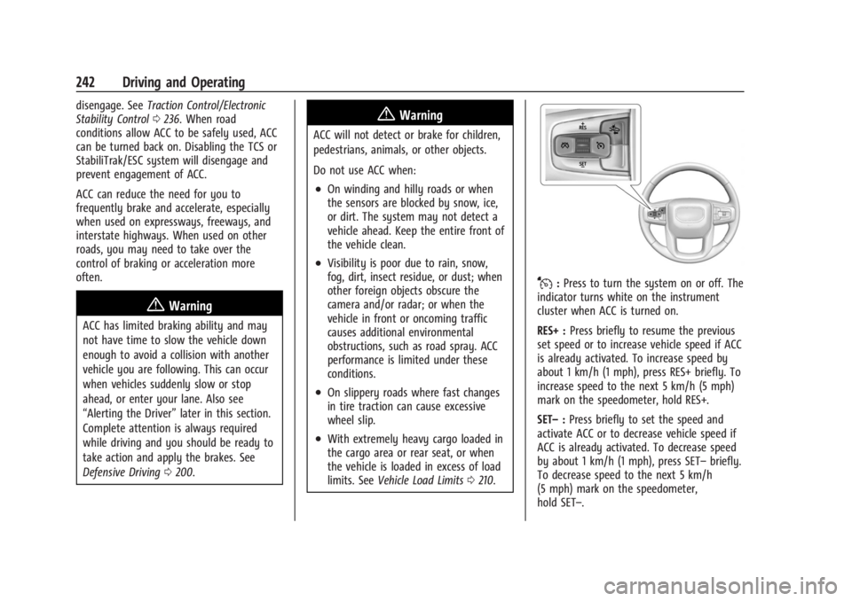 GMC SIERRA 2024 Owners Manual GMC Sierra/Sierra Denali 2500 HD/3500 HD Owner Manual (GMNA-
Localizing-U.S./Canada-16908340) - 2024 - CRC - 12/13/22
242 Driving and Operating
disengage. SeeTraction Control/Electronic
Stability Cont GMC SIERRA 2024 Owners Manual GMC Sierra/Sierra Denali 2500 HD/3500 HD Owner Manual (GMNA-
Localizing-U.S./Canada-16908340) - 2024 - CRC - 12/13/22
242 Driving and Operating
disengage. SeeTraction Control/Electronic
Stability Cont