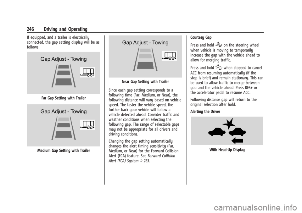 GMC SIERRA 2024 Owners Manual GMC Sierra/Sierra Denali 2500 HD/3500 HD Owner Manual (GMNA-
Localizing-U.S./Canada-16908340) - 2024 - CRC - 12/13/22
246 Driving and Operating
If equipped, and a trailer is electrically
connected, th GMC SIERRA 2024 Owners Manual GMC Sierra/Sierra Denali 2500 HD/3500 HD Owner Manual (GMNA-
Localizing-U.S./Canada-16908340) - 2024 - CRC - 12/13/22
246 Driving and Operating
If equipped, and a trailer is electrically
connected, th