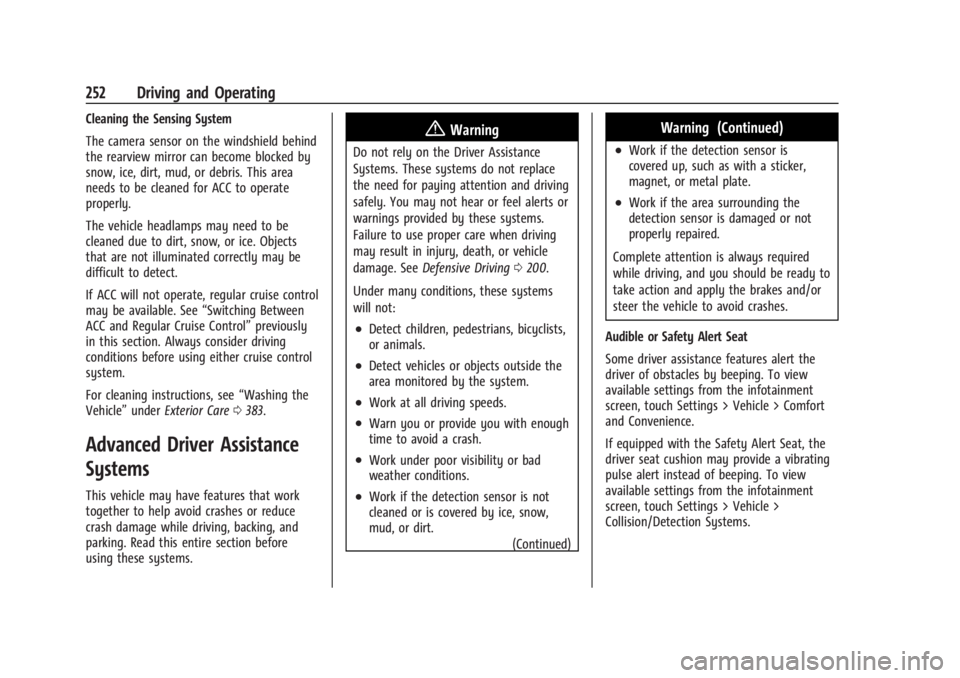 GMC SIERRA 2024 Owners Manual GMC Sierra/Sierra Denali 2500 HD/3500 HD Owner Manual (GMNA-
Localizing-U.S./Canada-16908340) - 2024 - CRC - 12/13/22
252 Driving and Operating
Cleaning the Sensing System
The camera sensor on the win GMC SIERRA 2024 Owners Manual GMC Sierra/Sierra Denali 2500 HD/3500 HD Owner Manual (GMNA-
Localizing-U.S./Canada-16908340) - 2024 - CRC - 12/13/22
252 Driving and Operating
Cleaning the Sensing System
The camera sensor on the win