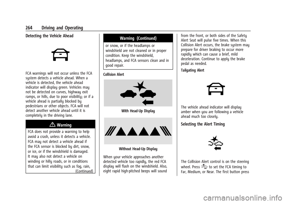 GMC SIERRA 2024 Owners Manual GMC Sierra/Sierra Denali 2500 HD/3500 HD Owner Manual (GMNA-
Localizing-U.S./Canada-16908340) - 2024 - CRC - 12/13/22
264 Driving and Operating
Detecting the Vehicle Ahead
FCA warnings will not occur GMC SIERRA 2024 Owners Manual GMC Sierra/Sierra Denali 2500 HD/3500 HD Owner Manual (GMNA-
Localizing-U.S./Canada-16908340) - 2024 - CRC - 12/13/22
264 Driving and Operating
Detecting the Vehicle Ahead
FCA warnings will not occur