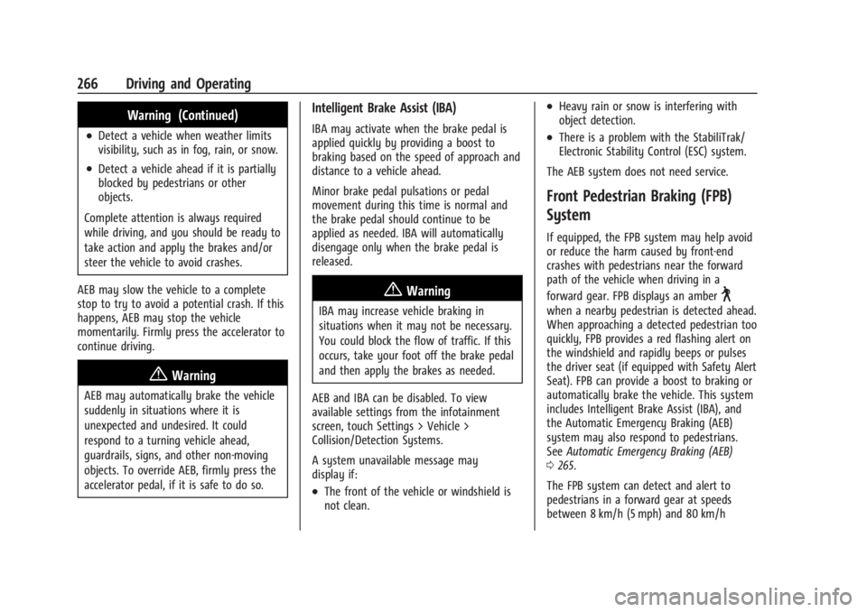 GMC SIERRA 2024 Owners Manual GMC Sierra/Sierra Denali 2500 HD/3500 HD Owner Manual (GMNA-
Localizing-U.S./Canada-16908340) - 2024 - CRC - 12/13/22
266 Driving and Operating
Warning (Continued)
.Detect a vehicle when weather limit GMC SIERRA 2024 Owners Manual GMC Sierra/Sierra Denali 2500 HD/3500 HD Owner Manual (GMNA-
Localizing-U.S./Canada-16908340) - 2024 - CRC - 12/13/22
266 Driving and Operating
Warning (Continued)
.Detect a vehicle when weather limit
