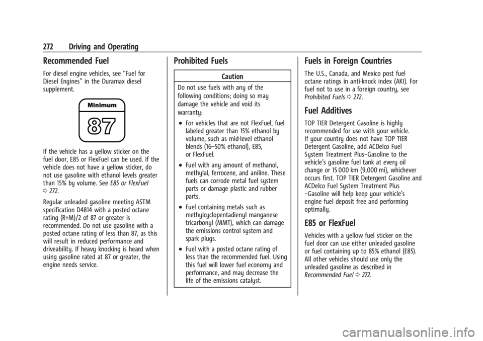 GMC SIERRA 2024  Owners Manual GMC Sierra/Sierra Denali 2500 HD/3500 HD Owner Manual (GMNA-
Localizing-U.S./Canada-16908340) - 2024 - CRC - 12/13/22
272 Driving and Operating
Recommended Fuel
For diesel engine vehicles, see“Fuel 