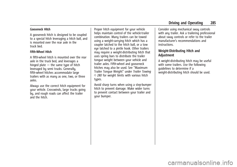 GMC SIERRA 2024 Owners Manual GMC Sierra/Sierra Denali 2500 HD/3500 HD Owner Manual (GMNA-
Localizing-U.S./Canada-16908340) - 2024 - CRC - 12/13/22
Driving and Operating 285
Gooseneck Hitch
A gooseneck hitch is designed to be coup GMC SIERRA 2024 Owners Manual GMC Sierra/Sierra Denali 2500 HD/3500 HD Owner Manual (GMNA-
Localizing-U.S./Canada-16908340) - 2024 - CRC - 12/13/22
Driving and Operating 285
Gooseneck Hitch
A gooseneck hitch is designed to be coup