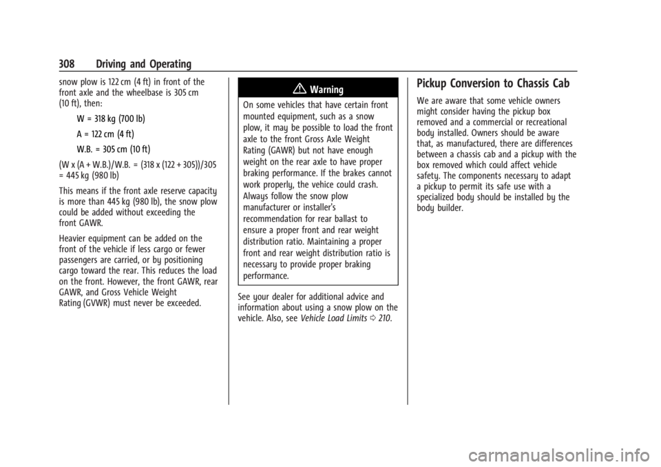 GMC SIERRA 2024 Owners Manual GMC Sierra/Sierra Denali 2500 HD/3500 HD Owner Manual (GMNA-
Localizing-U.S./Canada-16908340) - 2024 - CRC - 12/13/22
308 Driving and Operating
snow plow is 122 cm (4 ft) in front of the
front axle an GMC SIERRA 2024 Owners Manual GMC Sierra/Sierra Denali 2500 HD/3500 HD Owner Manual (GMNA-
Localizing-U.S./Canada-16908340) - 2024 - CRC - 12/13/22
308 Driving and Operating
snow plow is 122 cm (4 ft) in front of the
front axle an