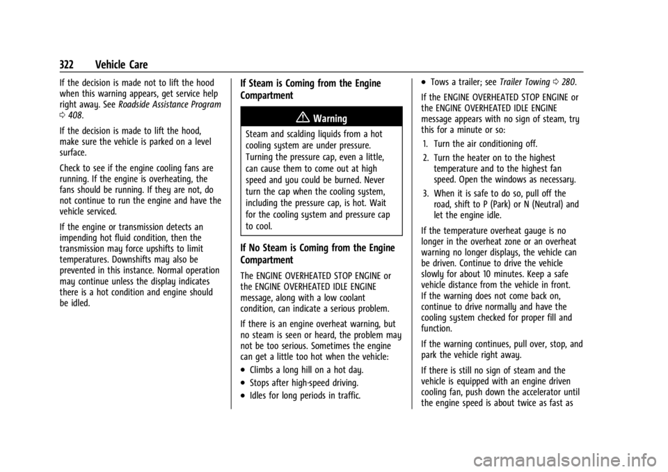 GMC SIERRA 2024 Owners Manual GMC Sierra/Sierra Denali 2500 HD/3500 HD Owner Manual (GMNA-
Localizing-U.S./Canada-16908340) - 2024 - CRC - 12/7/22
322 Vehicle Care
If the decision is made not to lift the hood
when this warning app GMC SIERRA 2024 Owners Manual GMC Sierra/Sierra Denali 2500 HD/3500 HD Owner Manual (GMNA-
Localizing-U.S./Canada-16908340) - 2024 - CRC - 12/7/22
322 Vehicle Care
If the decision is made not to lift the hood
when this warning app