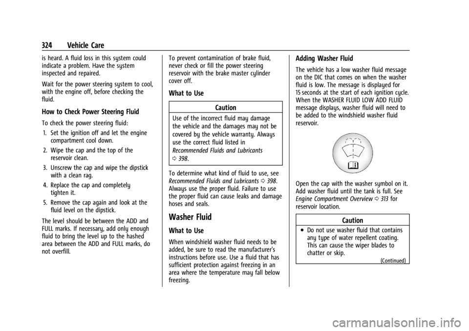 GMC SIERRA 2024 Owners Manual GMC Sierra/Sierra Denali 2500 HD/3500 HD Owner Manual (GMNA-
Localizing-U.S./Canada-16908340) - 2024 - CRC - 12/7/22
324 Vehicle Care
is heard. A fluid loss in this system could
indicate a problem. Ha GMC SIERRA 2024 Owners Manual GMC Sierra/Sierra Denali 2500 HD/3500 HD Owner Manual (GMNA-
Localizing-U.S./Canada-16908340) - 2024 - CRC - 12/7/22
324 Vehicle Care
is heard. A fluid loss in this system could
indicate a problem. Ha