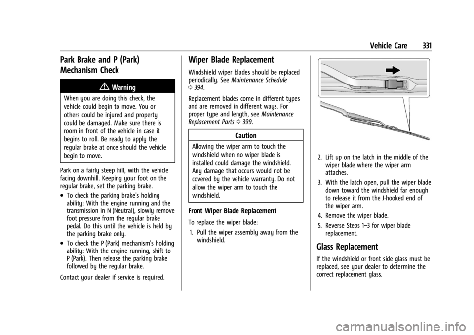 GMC SIERRA 2024 Owners Manual GMC Sierra/Sierra Denali 2500 HD/3500 HD Owner Manual (GMNA-
Localizing-U.S./Canada-16908340) - 2024 - CRC - 12/7/22
Vehicle Care 331
Park Brake and P (Park)
Mechanism Check
{Warning
When you are doin GMC SIERRA 2024 Owners Manual GMC Sierra/Sierra Denali 2500 HD/3500 HD Owner Manual (GMNA-
Localizing-U.S./Canada-16908340) - 2024 - CRC - 12/7/22
Vehicle Care 331
Park Brake and P (Park)
Mechanism Check
{Warning
When you are doin