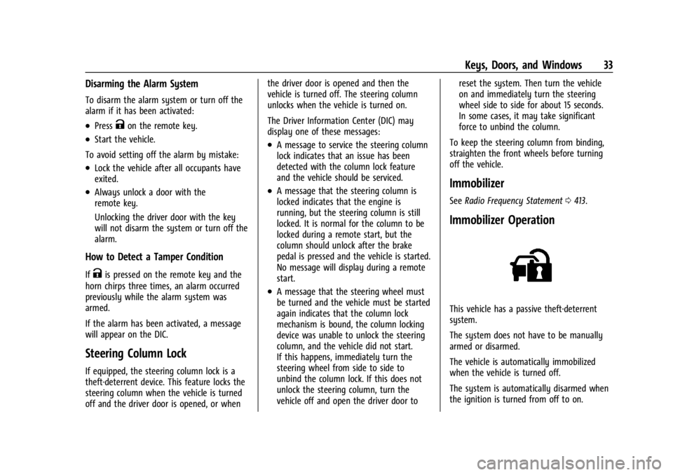 GMC SIERRA 2024 Owners Guide GMC Sierra/Sierra Denali 2500 HD/3500 HD Owner Manual (GMNA-
Localizing-U.S./Canada-16908340) - 2024 - CRC - 12/7/22
Keys, Doors, and Windows 33
Disarming the Alarm System
To disarm the alarm system o GMC SIERRA 2024 Owners Guide GMC Sierra/Sierra Denali 2500 HD/3500 HD Owner Manual (GMNA-
Localizing-U.S./Canada-16908340) - 2024 - CRC - 12/7/22
Keys, Doors, and Windows 33
Disarming the Alarm System
To disarm the alarm system o