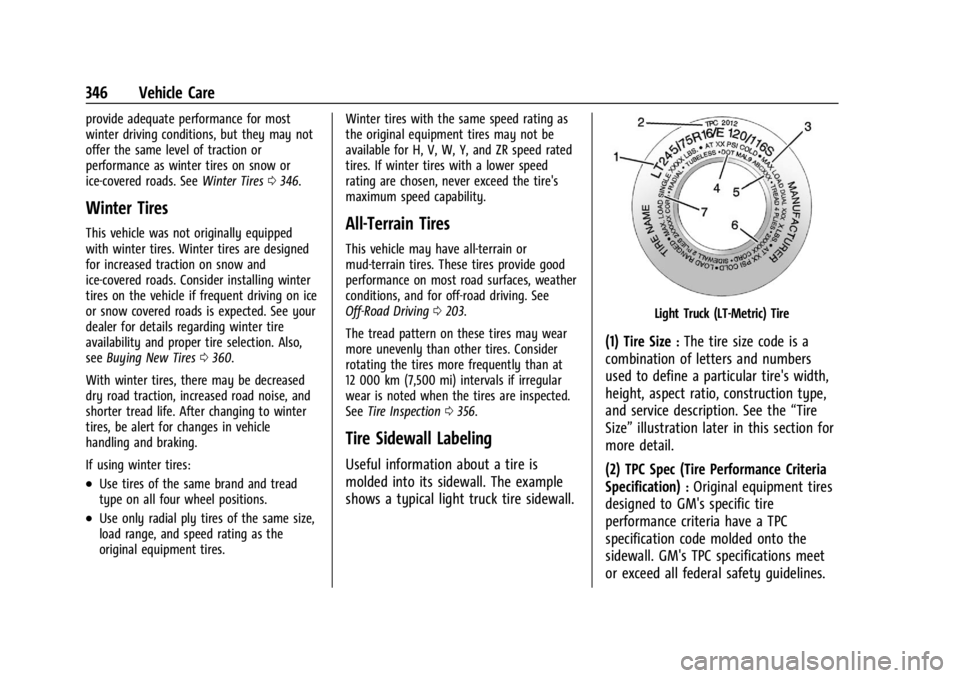 GMC SIERRA 2024 Owners Manual GMC Sierra/Sierra Denali 2500 HD/3500 HD Owner Manual (GMNA-
Localizing-U.S./Canada-16908340) - 2024 - CRC - 12/7/22
346 Vehicle Care
provide adequate performance for most
winter driving conditions, b GMC SIERRA 2024 Owners Manual GMC Sierra/Sierra Denali 2500 HD/3500 HD Owner Manual (GMNA-
Localizing-U.S./Canada-16908340) - 2024 - CRC - 12/7/22
346 Vehicle Care
provide adequate performance for most
winter driving conditions, b