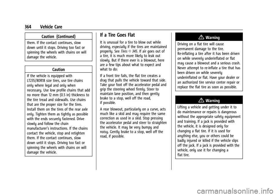 GMC SIERRA 2024 Owners Manual GMC Sierra/Sierra Denali 2500 HD/3500 HD Owner Manual (GMNA-
Localizing-U.S./Canada-16908340) - 2024 - CRC - 12/7/22
364 Vehicle Care
Caution (Continued)
them. If the contact continues, slow
down unti GMC SIERRA 2024 Owners Manual GMC Sierra/Sierra Denali 2500 HD/3500 HD Owner Manual (GMNA-
Localizing-U.S./Canada-16908340) - 2024 - CRC - 12/7/22
364 Vehicle Care
Caution (Continued)
them. If the contact continues, slow
down unti