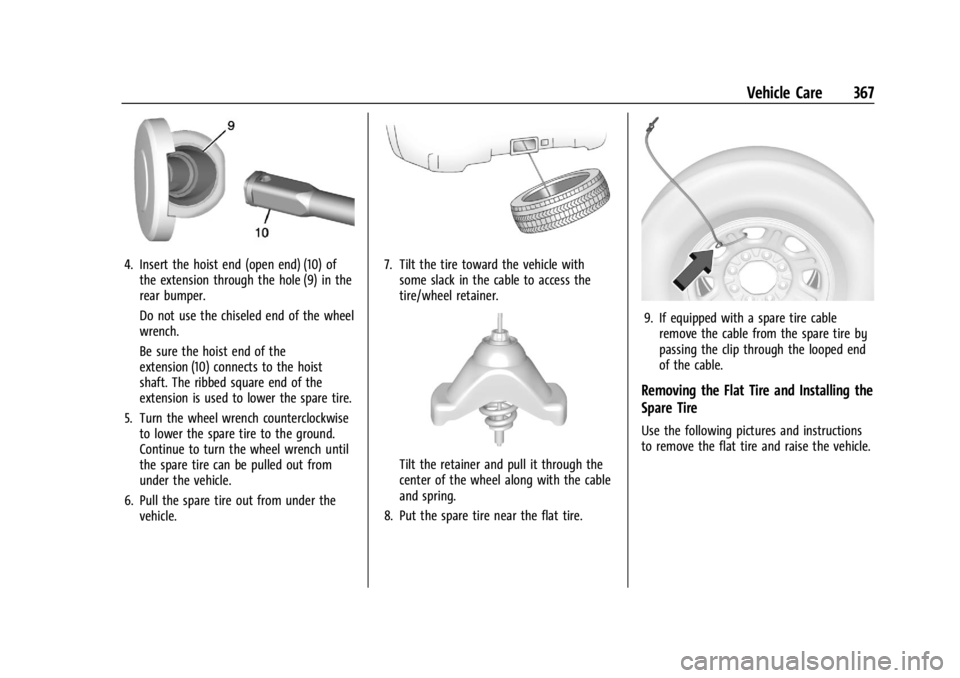 GMC SIERRA 2024 Owners Manual GMC Sierra/Sierra Denali 2500 HD/3500 HD Owner Manual (GMNA-
Localizing-U.S./Canada-16908340) - 2024 - CRC - 12/7/22
Vehicle Care 367
4. Insert the hoist end (open end) (10) ofthe extension through th GMC SIERRA 2024 Owners Manual GMC Sierra/Sierra Denali 2500 HD/3500 HD Owner Manual (GMNA-
Localizing-U.S./Canada-16908340) - 2024 - CRC - 12/7/22
Vehicle Care 367
4. Insert the hoist end (open end) (10) ofthe extension through th