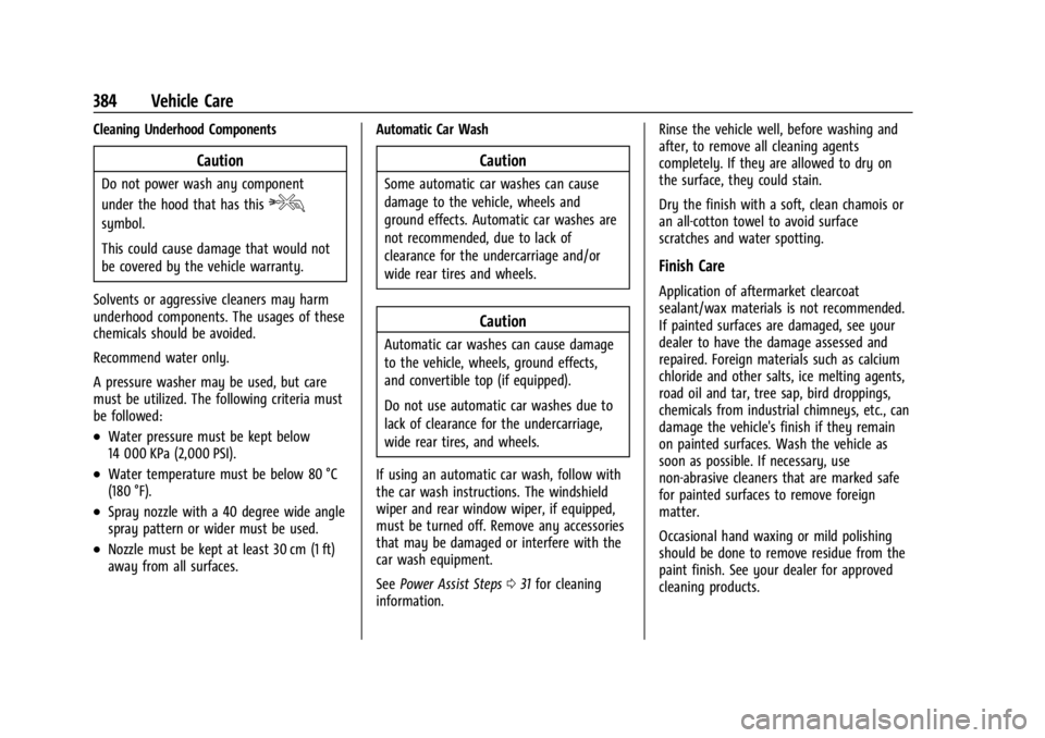 GMC SIERRA 2024 Owners Manual GMC Sierra/Sierra Denali 2500 HD/3500 HD Owner Manual (GMNA-
Localizing-U.S./Canada-16908340) - 2024 - CRC - 12/7/22
384 Vehicle Care
Cleaning Underhood Components
Caution
Do not power wash any compon GMC SIERRA 2024 Owners Manual GMC Sierra/Sierra Denali 2500 HD/3500 HD Owner Manual (GMNA-
Localizing-U.S./Canada-16908340) - 2024 - CRC - 12/7/22
384 Vehicle Care
Cleaning Underhood Components
Caution
Do not power wash any compon